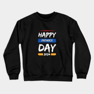 Happy Father's Day 2024 Crewneck Sweatshirt